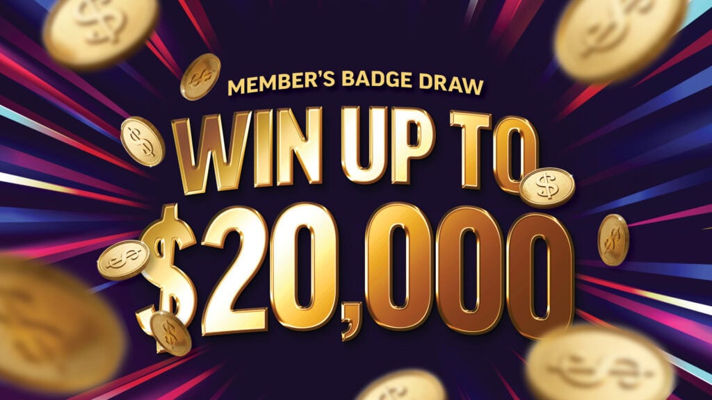 Members Badge Draw win up to $20,000